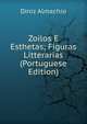 Zoilos E Esthetas; Figuras Litterarias (Portuguese Edition), Diniz Almachio 