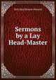 Sermons by a Lay Head-Master, Hely Hutchinson Almond 