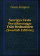 Sveriges Fasta Fornlamningar Fran Hednatiden (Swedish Edition), Oscar Almgren 