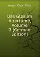 Das Glas Im Altertume, Volume 2 (German Edition), Anton Carel Kisa 