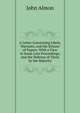 A Letter Concerning Libels, Warrants, and the Seizure of Papers: With a View to Some Late Proceedings, and the Defence of Them by the Majority, John Almon 