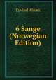 6 Sange (Norwegian Edition), Eyvind Aln?s 