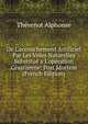 De L'accouchement Artificiel Par Les Voies Naturelles Substitu? a L'op?ration C?sarienne: Post Mortem (French Edition), Thevenot Alphonse 