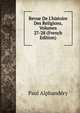 Revue De L'histoire Des Religions, Volumes 27-28 (French Edition), Paul Alphandery 