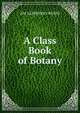 A Class Book of Botany, AM ALPHONSO WOOD 