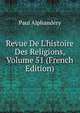Revue De L'histoire Des Religions, Volume 51 (French Edition), Paul Alphandery 