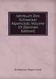 Jahrbuch Des Schweizer Alpenclub, Volume 19 (German Edition), Schweizer Alpen-Club 