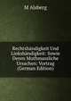 Rechtshandigkeit Und Linkshandigkeit: Sowie Deren Muthmassliche Ursachen: Vortrag (German Edition), M Alsberg 
