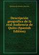 Descripcion geografica de la real Audiencia de Quito (Spanish Edition), Dionisio de Alsedo y Herrera 