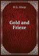 Gold and Frieze, R G. Alsop 