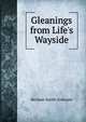 Gleanings from Life's Wayside, Herman Smith Alshouse 