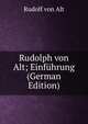 Rudolph von Alt; Einfuhrung (German Edition), Rudolf von Alt 