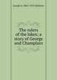 The rulers of the lakes; a story of George and Champlain, Joseph A. 1862-1919 Altsheler 