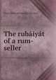 The rubaiyat of a rum-seller, Ernst [from old catalog] Altschul 