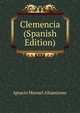 Clemencia (Spanish Edition), Ignacio Manuel Altamirano 