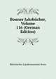 Bonner Jahrbucher, Volume 116 (German Edition), Rheinisches Landesmuseum Bonn 