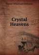 Crystal Heavens, Daniel Whitman Althouse 