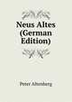 Neus Altes (German Edition), Peter Altenberg 