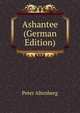 Ashantee (German Edition), Peter Altenberg 