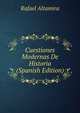 Cuestiones Modernas De Historia (Spanish Edition), Rafael Altamira 