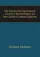 Die Elementarorganismen Und Ihre Beziehungen Zu Den Zellen (German Edition), Richard Altmann 