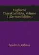Englische Charakterbilder, Volume 1 (German Edition), Friedrich Althaus 