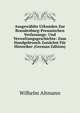 Ausgewahlte Urkunden Zur Brandenburg-Preussischen Verfassungs- Und Verwaltungsgeschichte: Zum Handgebrauch Zunachst Fur Historiker (German Edition), Wilhelm Altmann 