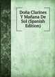 Dona Clarines Y Manana De Sol (Spanish Edition), 