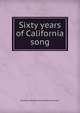 Sixty years of California song, Rosana Margaret Kroh Blake Alverson 