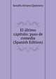 El ultimo capitulo: paso de comedia (Spanish Edition), Serafin Alvarez Quintero 