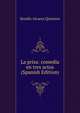 La prisa: comedia en tres actos (Spanish Edition), Serafin Alvarez Quintero 