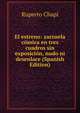 El estreno: zarzuela comica en tres cuadros sin exposicion, nudo ni desenlace (Spanish Edition), Ruperto Chapi 