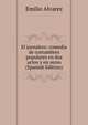 El jornalero: comedia de costumbres populares en dos actos y en verso (Spanish Edition), Emilio Alvarez 