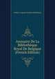 Annuaire De La Bibliotheque Royal De Belgique (French Edition), Frederic-Auguste-Ferdinan Reiffenberg 