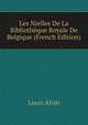 Les Nielles De La Bibliotheque Royale De Belgique (French Edition), Louis Alvin 