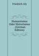 Humanismus Oder Historismus . (German Edition), Friedrich Aly 