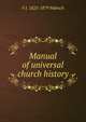Manual of universal church history, F J. 1825-1879 Pabisch 
