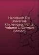 Handbuch Der Universal-Kirchengeschichte, Volume 1 (German Edition), 
