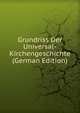 Grundriss Der Universal-Kirchengeschichte (German Edition), 