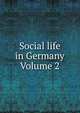 Social life in Germany Volume 2, 