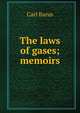 The laws of gases; memoirs, Barus, Carl, 1856-1935 