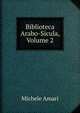Biblioteca Arabo-Sicula, Volume 2, Michele Amari 