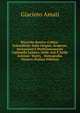 Ricerche Storico-Critico-Scientifiche Sulle Origini, Scoperte, Invenzioni E Perfezionamenti Fattinelle Lettere, Nelle Arti E Nelle Acienze: Teatri, . Stenografia. Numeri (Italian Edition), Giacinto Amati 