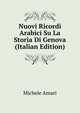Nuovi Ricordi Arabici Su La Storia Di Genova (Italian Edition), Michele Amari 