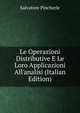 Le Operazioni Distributive E Le Loro Applicazioni All'analisi (Italian Edition), Salvatore Pincherle 