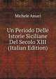 Un Periodo Delle Istorie Siciliane Del Secolo XIII (Italian Edition), Michele Amari 