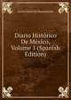 Diario Historico De Mexico, Volume 1 (Spanish Edition), Carlos Maria De Bustamante 