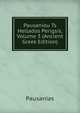 Pausaniou Ts Hellados Perigsis, Volume 3 (Ancient Greek Edition), Pausanias 