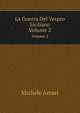 La Guerra Del Vespro Siciliano, Volume 2 (Italian Edition), Michele Amari 