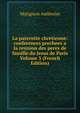 La paternite chretienne: conferences prechees a la reunion des peres de famille du Jesus de Paris Volume 3 (French Edition), Matignon Ambroise 